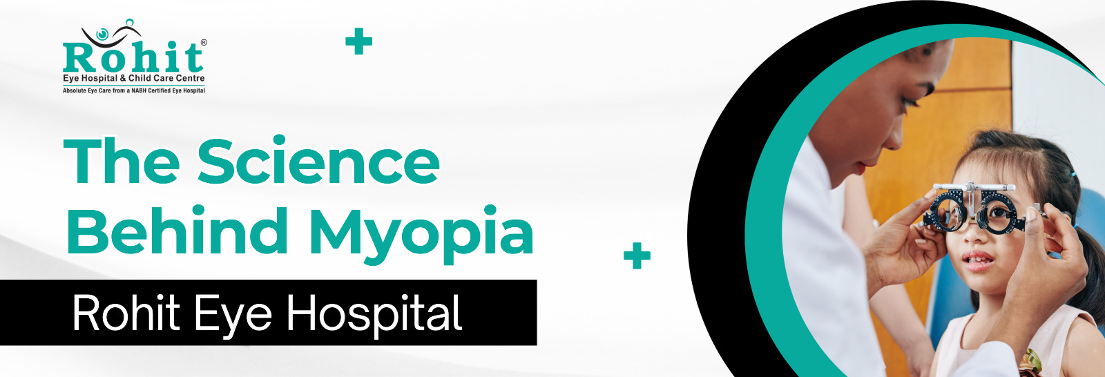 The Science Behind Myopia – Rohit Eye Hospital